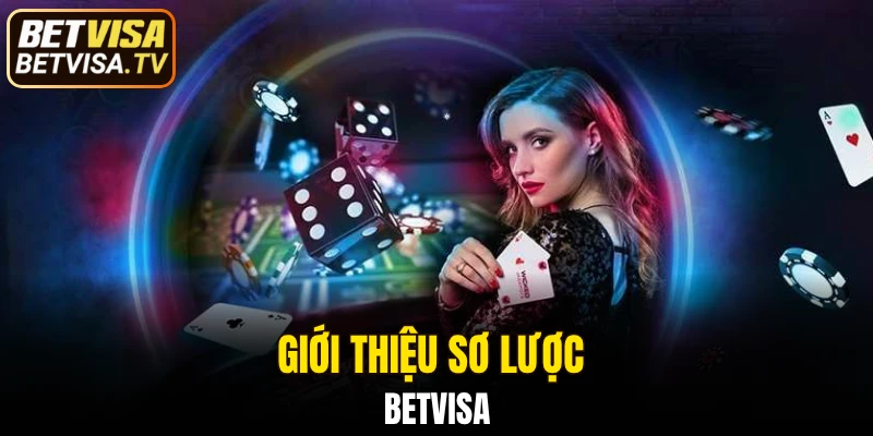 Giới thiệu sơ lược BETVISA