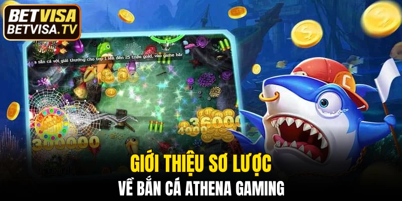 Giới thiệu sơ lược về bắn cá Athena Gaming