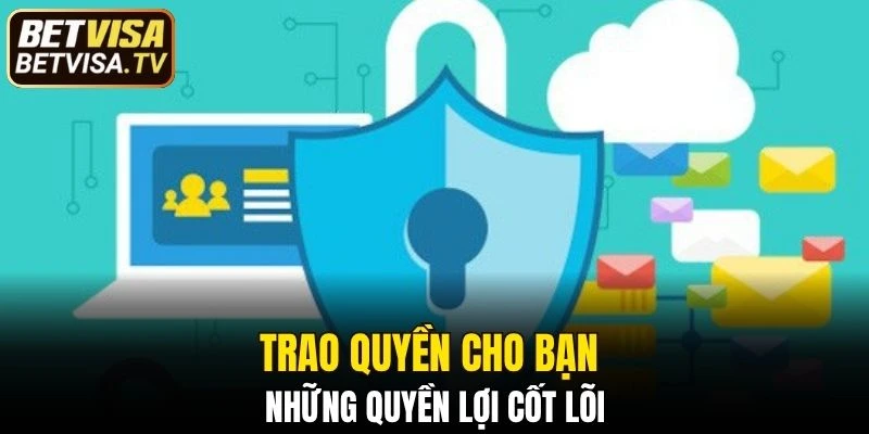 Người dùng hoàn toàn có quyền xem dữ liệu cá nhân